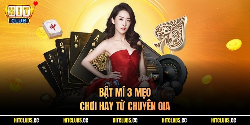 Bật mí 3 mẹo chơi hay từ chuyên gia 