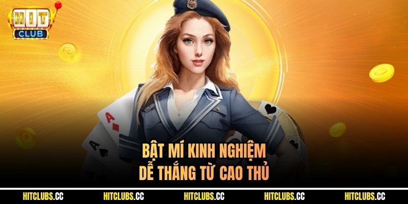 Bật mí kinh nghiệm dễ thắng từ cao thủ 