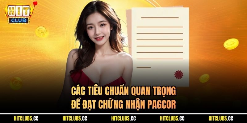 Các tiêu chuẩn quan trọng để đạt chứng nhận PAGCOR