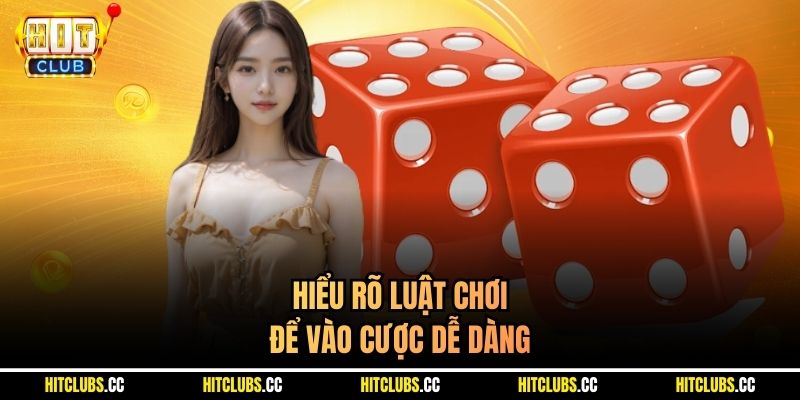 Hiểu rõ luật chơi để vào cược dễ dàng