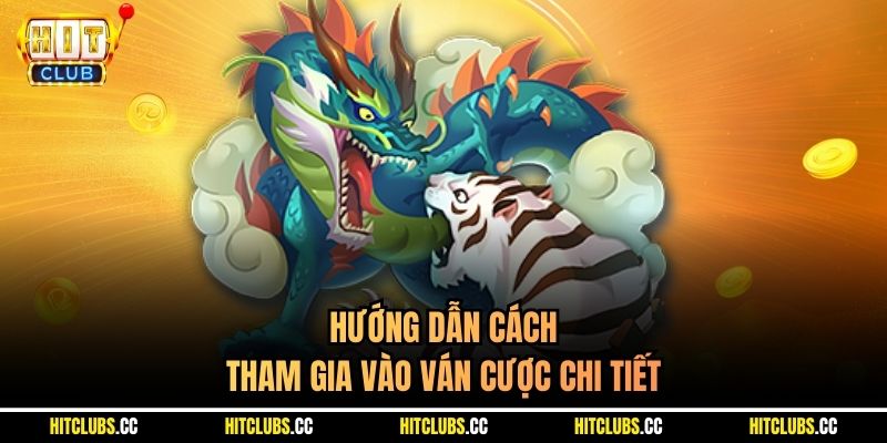 Hướng dẫn cách tham gia vào ván cược chi tiết
