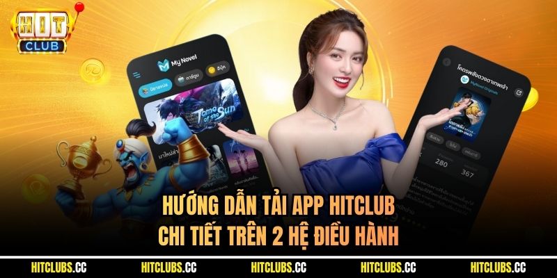 Hướng dẫn tải app Hitclub chi tiết trên 2 hệ điều hành