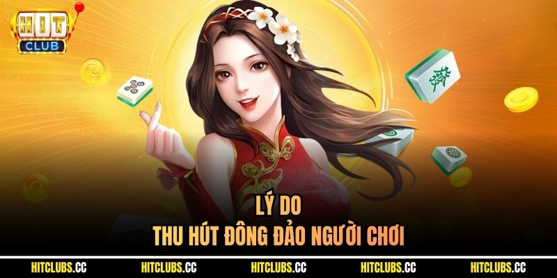 Lý do thu hút đông đảo người chơi 