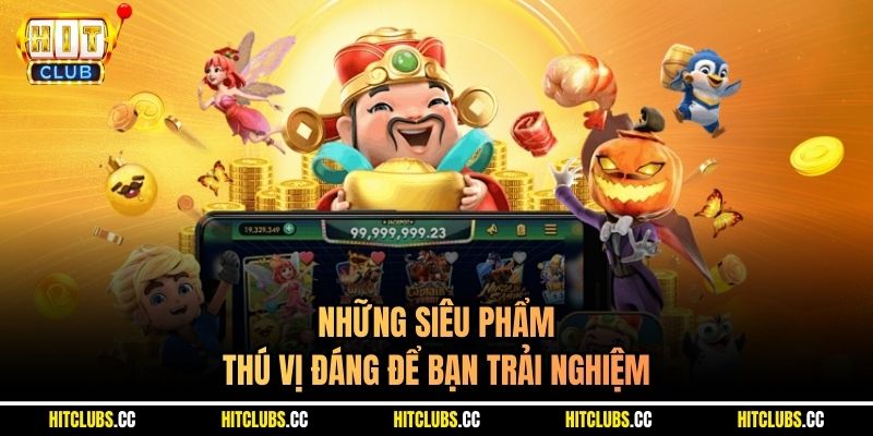 Những siêu phẩm thú vị đáng để bạn trải nghiệm