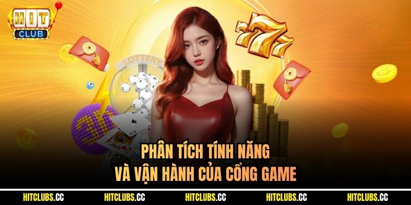 Phân tích tính năng và vận hành của cổng game