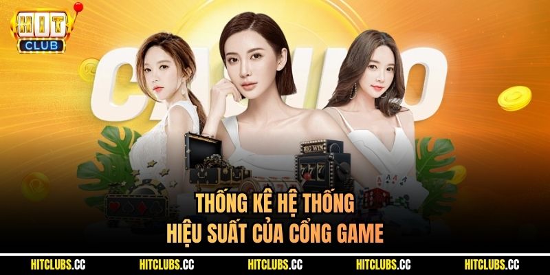 Thống kê hệ thống, hiệu suất của cổng game