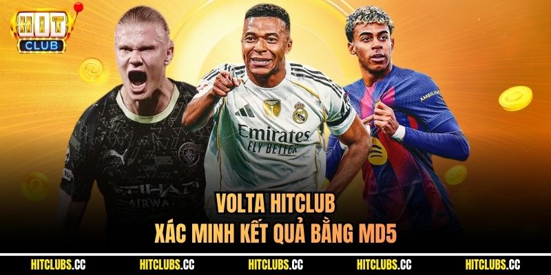 Volta Hitclub xác minh kết quả bằng MD5
